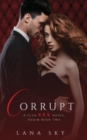 Corrupt : A Dark Billionaire Romance: (XXX Vadim Book 2): Club XXX Book 5 - Book