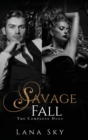 The Complete Savage Fall Duet : A Dark Bully Romance - Book