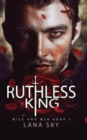 Ruthless King : A Dark Mafia Romance: War of Roses Universe - Book