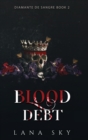 Blood Debt : A Dark Cartel Romance - Book