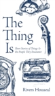 The Thing Is : Short Stories of Things and the People They Encounter - Book