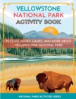 Yellowstone National Park Activity Book : Puzzles, Mazes, Games, and More - Book