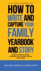 How to Write and Capture Your Family Yearbook and Story : A Story Starter Guide to Write Your Family Stories of the Year - Book