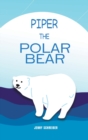 Piper the Polar Bear : (Pre-Reader) - Book