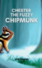 Chester the Fuzzy Chipmunk : Fun Facts About Chipmunks Easy Reader for Kids - Book