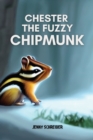 Chester the Fuzzy Chipmunk : Fun Facts About Chipmunks Easy Reader for Kids - Book