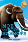 Moe the Wooly Mammoth : Beginner Reader, Prehistoric World of Ice Age Giants with Educational Facts - Book