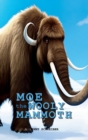 Moe the Wooly Mammoth : Beginner Reader, Prehistoric World of Ice Age Giants with Educational Facts - Book