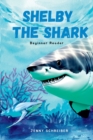 Shelby the Shark : Exploring the Secrets of the Great White Shark, Beginner Reader - Book