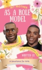 My Mother as a Role Model and a LeBron James and Cam Newton Fan : A Devotional for Girls 9-12 - Book