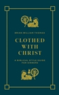 Clothed with Christ : A Biblical Style Guide for Sinners - Book