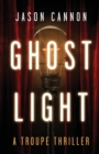 Ghost Light : A Troupe Thriller - Book