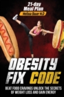 Obesity Fix Code : Beat Food Cravings, Unlock The Secrets of Weight Loss and Gain Energy: Beat Food Cravings - Book
