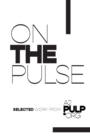 On the Pulse : Selected Works From A2Pulp.org - eBook