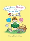 Does This Thought Serve Me? The key to a happier life! - Book