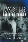 Twisted Darkness Tales of Terror : New Twisted Tales to  Terrorize You - eBook