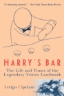 Harry's Bar : The Life and Times of the Legendary Venice Landmark - Book