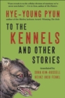 To the Kennels : And Other Stories - Book