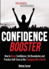 Confidence Booster : How to Boost Confidence, Set Boundaries and Practice Self-Care in the Changing Work World - Book