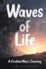 Waves of Life : A Grateful Man's Journey - Book