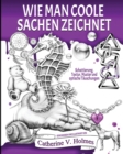 Wie man coole Sachen zeichnet : Schattierung, Textur, Muster und optische Tauschungen - Book