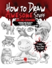 How to Draw Awesome Stuff : Chilling Creations: A Drawing Guide for Teachers and Students - Book