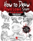 How to Draw Awesome Stuff : Chilling Creations: A Drawing Guide for Artists, Teachers and Students - Book