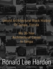 Untold Architectural Black History Of Tampa, Florida - Book