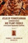 ATLAS OF PENNSYLVANIAN (CARBONIFEROUS) AGE PLANT FOSSILS of the Central Appalachian Coalfields : Volume 2 - eBook