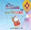 The Balloon That Saved Christmas - Book