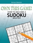 Own This Game! : How to Become a Sudoku Master - Book