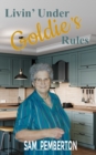 Livin' Under Goldie's Rules - Book