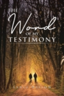The Word of My Testimony - Book