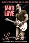 Mad Love : Volume 3 of the Don't Close Your Eyes Series - Book