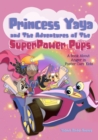 Princess Yaya and The Adventures of SuperPower Pups : A Book About Anger in Foster Care Kids - Book