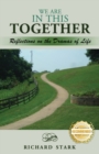 We Are in This Together : Reflections on the Dramas of Life - Book