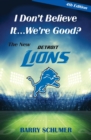 I Don't Believe It! We're Good? The New Detroit Lions - eBook