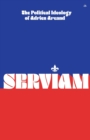 Serviam : The Political Ideology of Adrien Arcand - Book