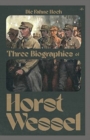 Die Fahne Hoch : Three Biographies of Horst Wessel - Book