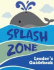 Splash Zone : Leader's Guidebook - Book