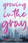 Growing in the Gray - Book
