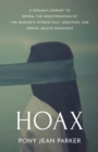 Hoax : A Woman's Journey to Reveal the Indoctrination of the Jehovah's Witness Cult, Addiction, and Mental Health Diagnoses - Book
