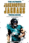 The Ultimate Jacksonville Jaguars Trivia Book : A Collection of Amazing Trivia Quizzes and Fun Facts for Die-Hard Jags Fans! - Book