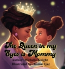 The Queen in my Eyes is Mommy - Book