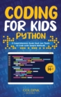 Coding for Kids Python : A Comprehensive Guide that Can Teach Children to Code with Simple Methods - Book