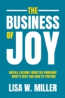 The Business of Joy : Untold Lessons from the Pandemic - What's Next and How to Prepare - Book