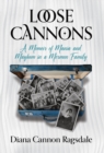 Loose Cannons : A Memoir of Mania and Mayhem in a Mormon Family - Book
