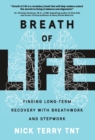 Breath of Life : Finding Long-Term Recovery with Breathwork and Stepwor - Book