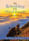The Rebuilding of the Third Temple : A Pivotal Event - Book