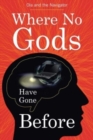 Where No Gods Have Gone Before - Book